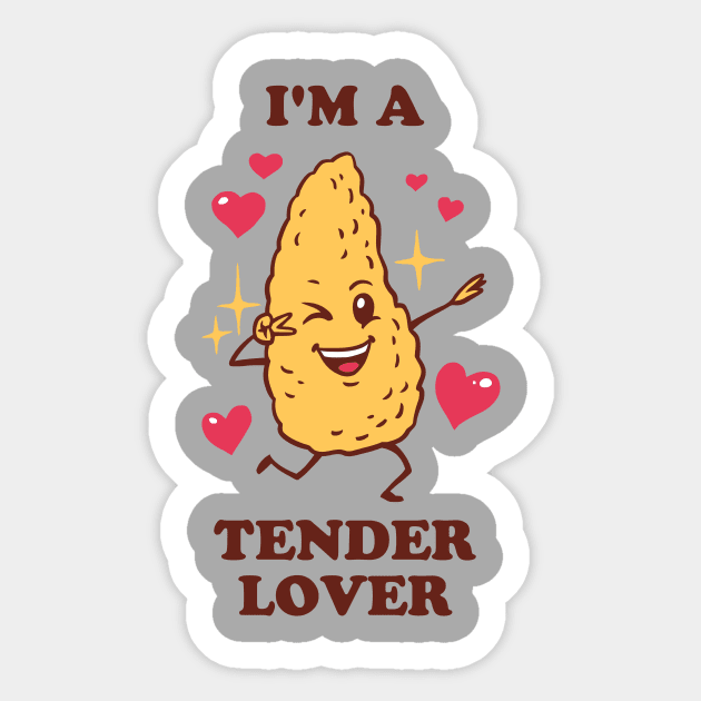 I'm A Tender Lover - Chicken Tendies Sticker by dumbshirts